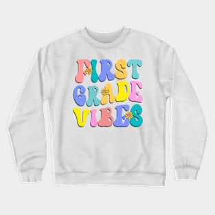 First Grade Vibes First Day Back to School Teacher Students Crewneck Sweatshirt